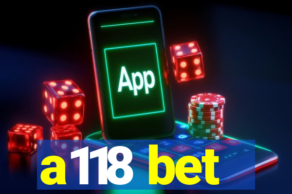 a118 bet